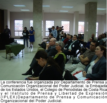 el Departamento de Prensa y Comunicación Organizacional del Poder Judicial, la Embajada de los Estados Unidos, el Colegio de Periodistas de Costa Rica y el Instituto de Prensa y Libertad de Expresión (IPLEX)
